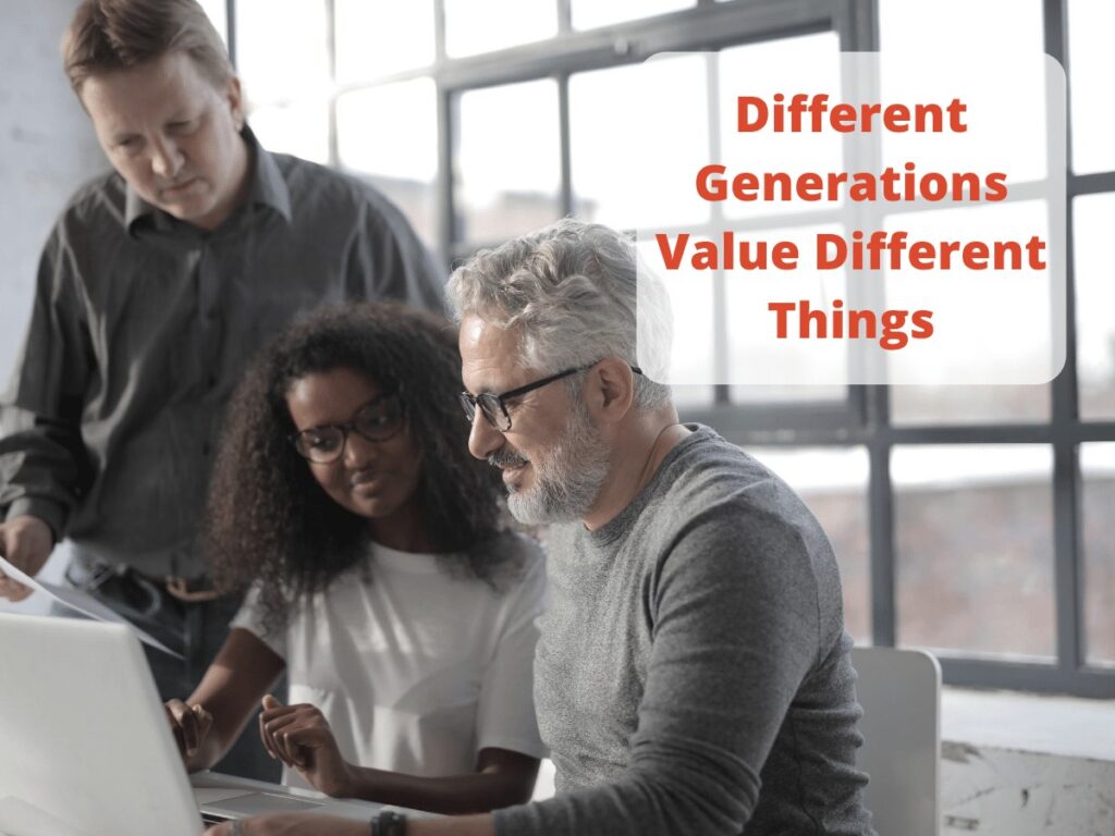 Different Generations Value Different Things