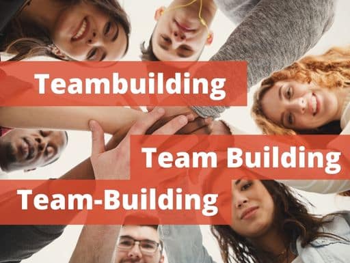 Is it teambuilding, team building, or team-building