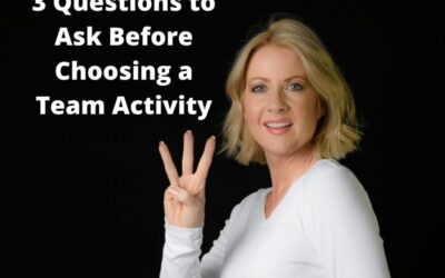 Three Important Questions when Choosing a Team Building Activity