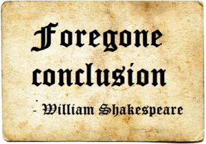 foregone-conclusion