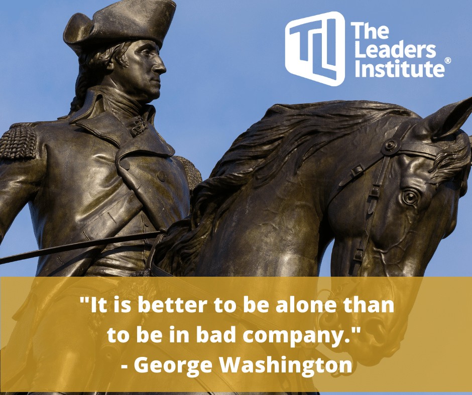 It is better to be alone than to be in bad company - George Washington