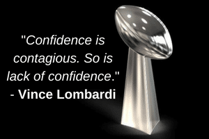 Confidence is contagious. So is lack of confidence. - Vince Lombardi