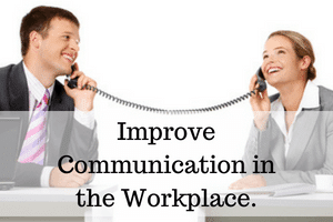 Improve Communication in the Workplace