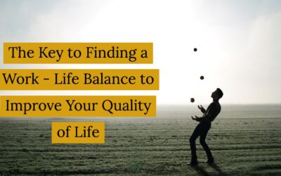 The Key to Finding a Work – Life Balance to Improve Your Quality of Life