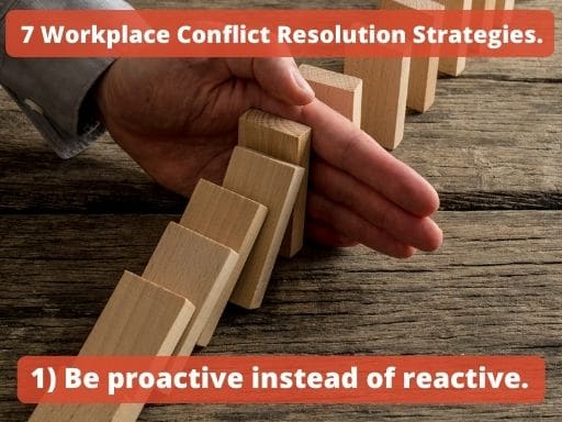 Conflict resolution strategy-Be proactive instead of reactive