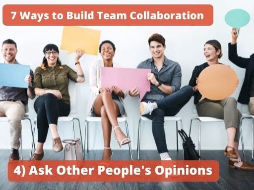 Ask Other People’s Opinions to Build a Cooperative and Effective Team