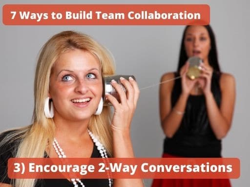 Encourage and Facilitate Two-Way Conversations