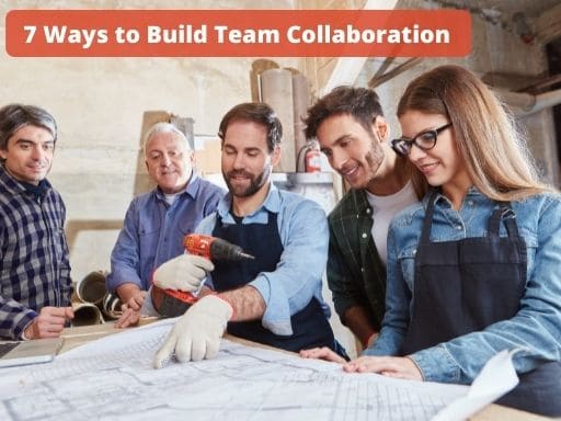 Team Cooperation-7 Valuable Ways to Build Team Collaboration at Work