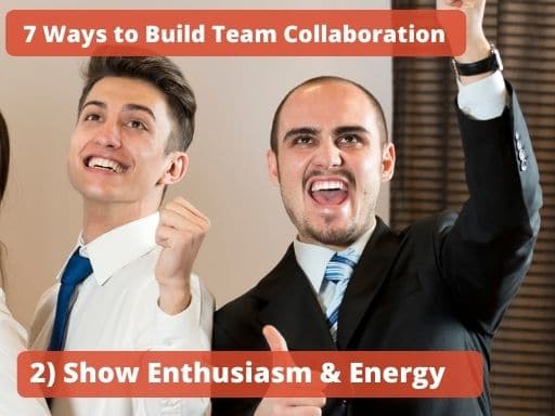 To Build Team Cooperation, the Leader Must Show Enthusiasm and Energy