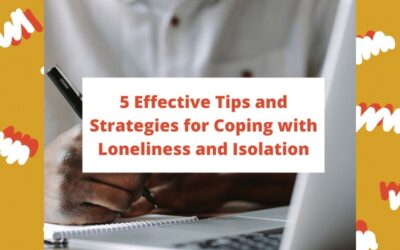 5 Effective Tips and Strategies for Coping with Loneliness and Isolation