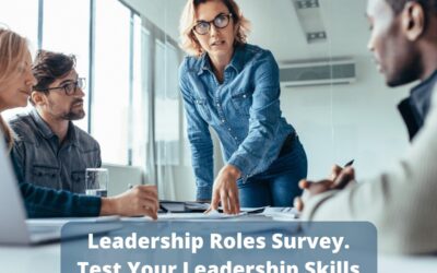 Leadership Roles Survey: Do You Exhibit Effective Team Leadership? Take the Survey