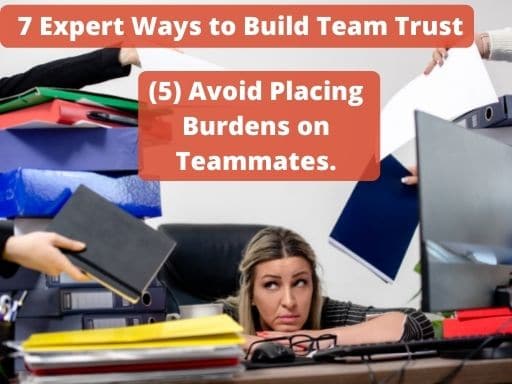 Avoid Placing the Burdens of Your Problems onto Your Team’s Shoulders
