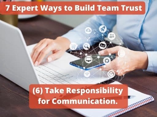 Build Trust in a Team by Taking Responsibility for Clear Communication