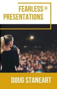 Fearless Presentations by Doug Staneart