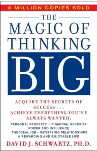 The Magic of Thinking Big by David Schwartz
