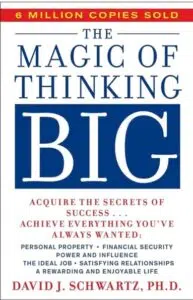 The Magic of Thinking Big by David Schwartz