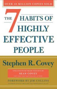 The Seven Habits of Highly Effective People by Stephen R. Covey