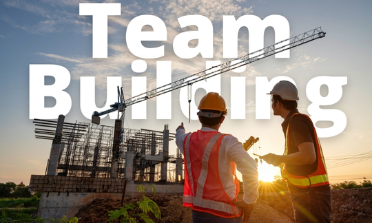 Why is Team Building Important? Because It's Construction Work.