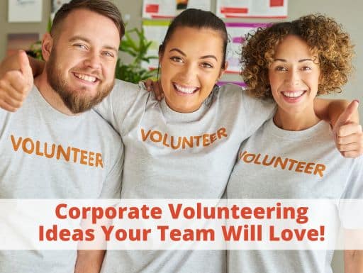 Corporate Volunteering Ideas Your Team Will Love!