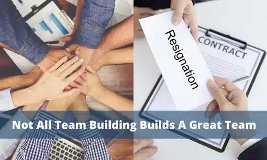 Not All Team Building Builds A Great Team.
