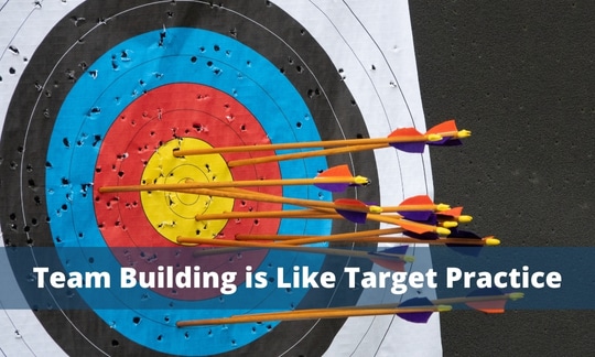 Team Building Is Like Target Practice